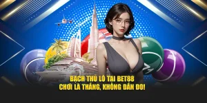Bạch Thủ Lô Tại BET88 – Chơi Là Thắng, Không Đắn Đo