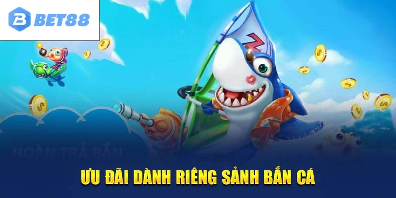 Bắn cá bet88 ưu đãi