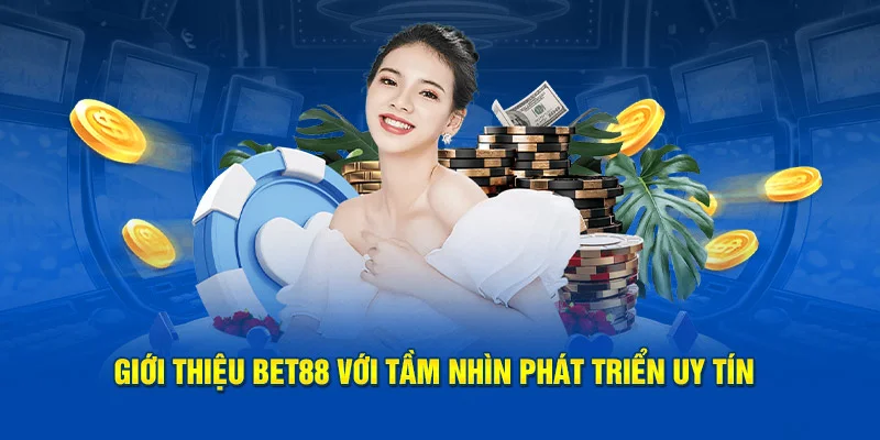 Các kiến thức, thông tin cơ bản về nền tảng BET88