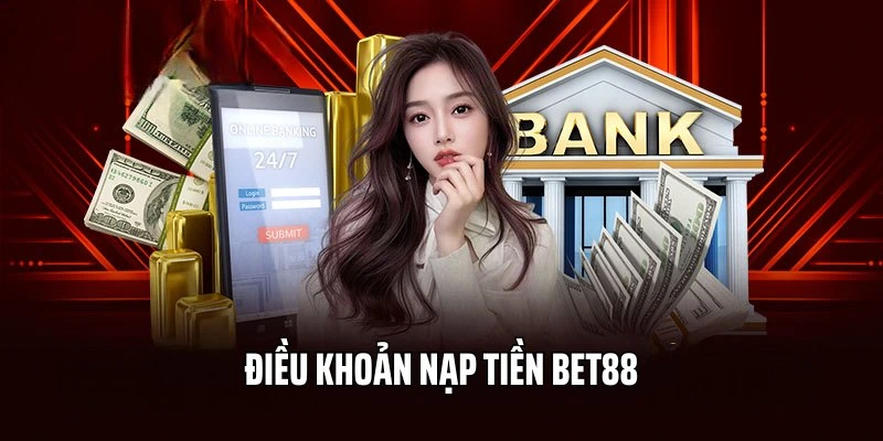 Nạp tiền bet88 tiêu chí