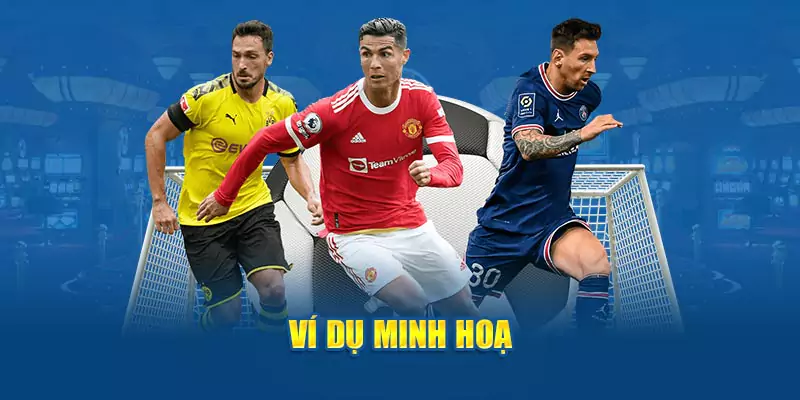 Ví dụ minh họa về kèo châu Âu